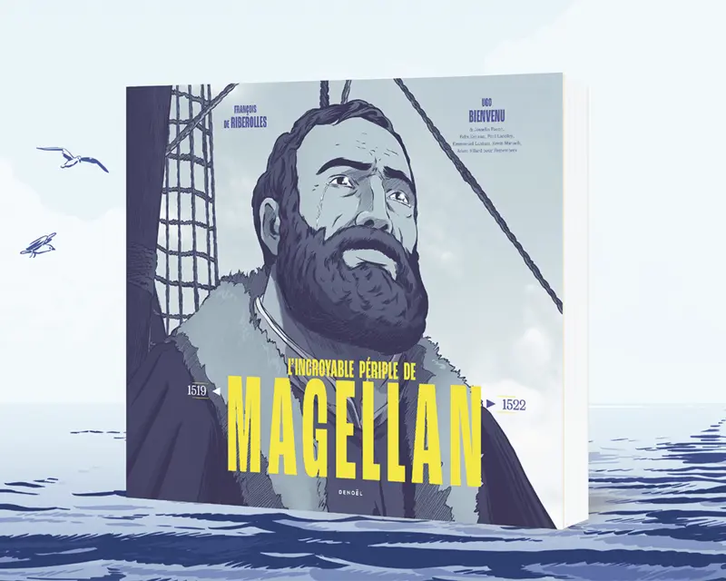 L'Incroyable périple de Magellan, d'Ugo Bienvenu et François de Riberolles
