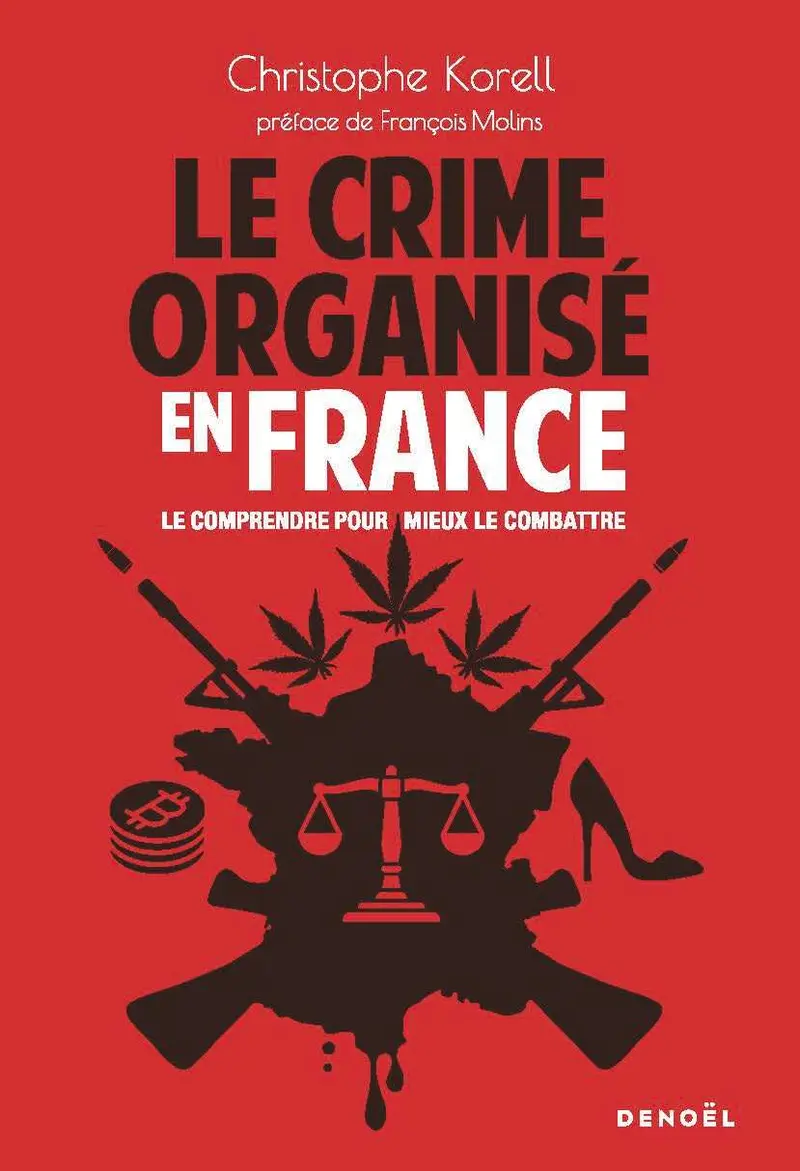 Le Crime organisé en France - Christophe Korell