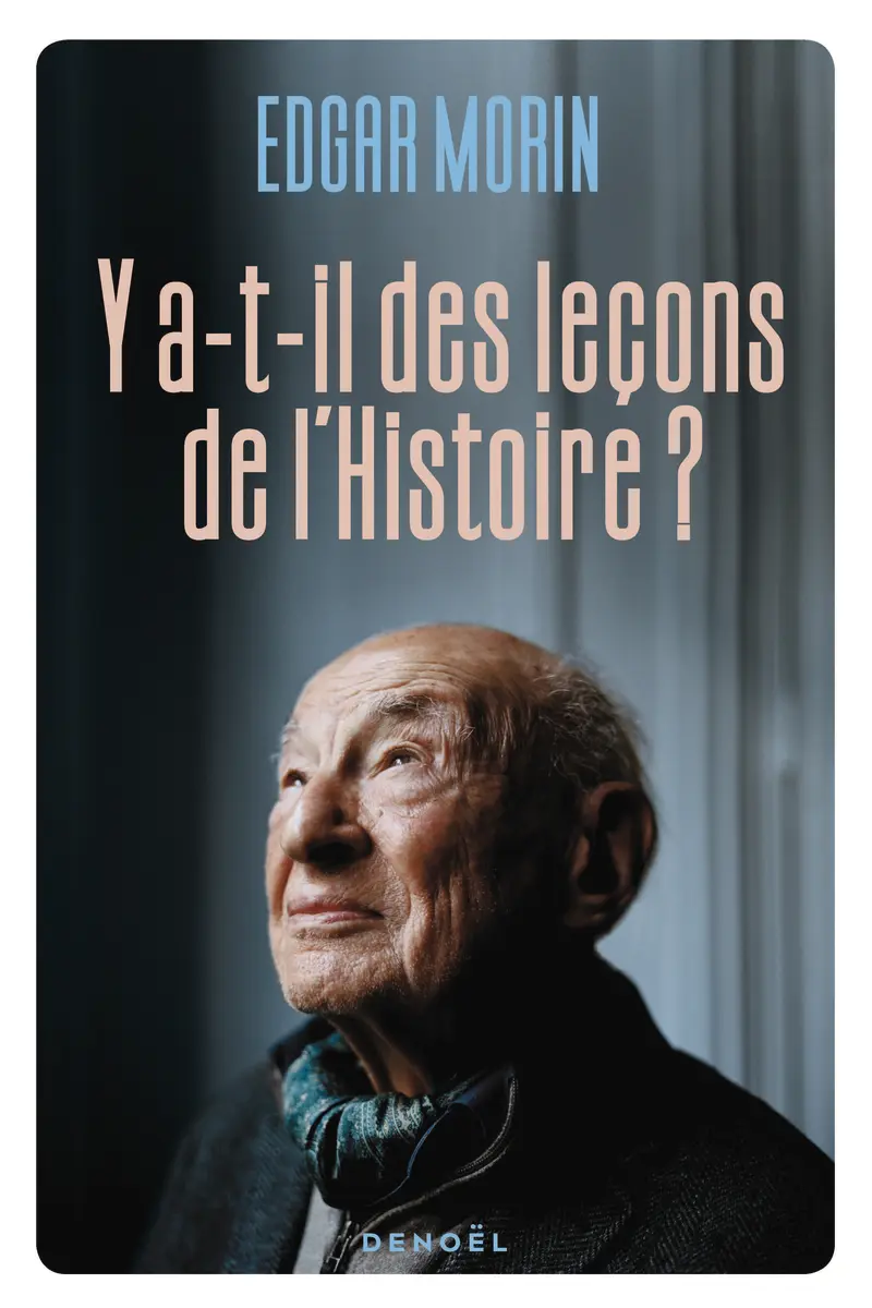 Y a-t-il des leçons de l'histoire ? - Edgar Morin